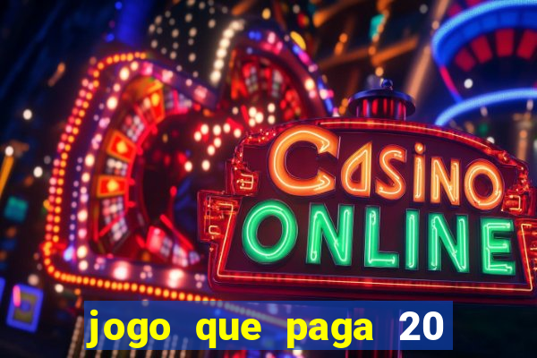 jogo que paga 20 reais para se cadastrar